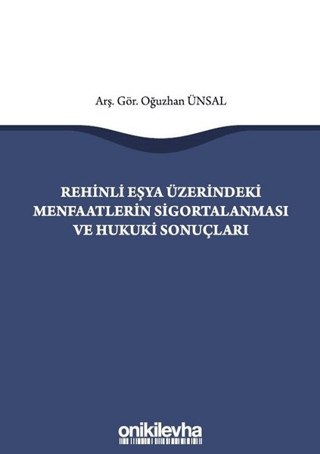 Rehinli Eşya Üzerindeki Menfaatlerin Sigortalanması ve Hukuki Sonuçları