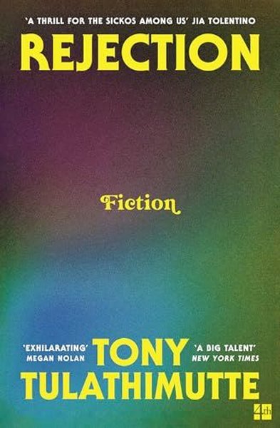 Rejection Tony Tulathimutte