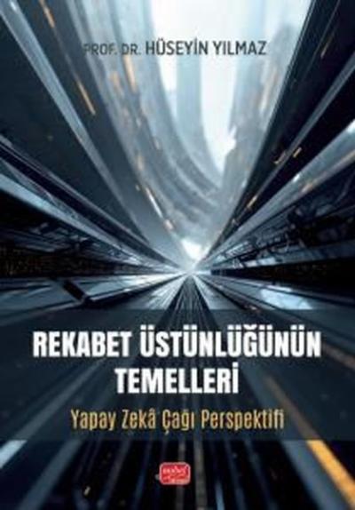 Rekabet Üstünlüğünün Temelleri - Yapay Zeka Çağı Perspektifi Hüseyin Y