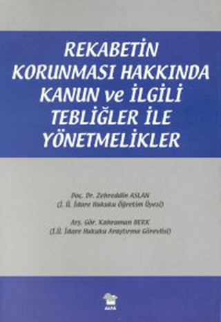 Rekabetin Korunması Hakkında Kanun ve İlgili Tebliğler ile Yönetmelikler