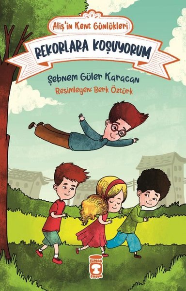 Rekorlara Koşuyorum - Aliş'in Kent Günlükleri 3 Şebnem Güler Karacan