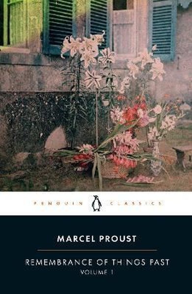 Remembrance of Things Past: Volume 1 Marcel Proust