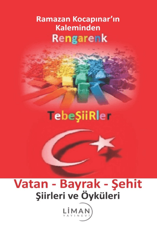 Rengarenk Tebeşiirler: Vatan - Bayrak - Şehit Şiirleri ve Öyküleri