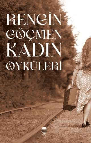 Rengin Göçmen Kadın Öyküleri