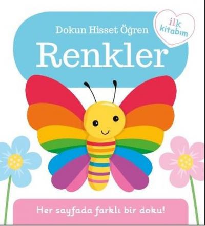 Renkler - İlk Kitabım - Dokun Hisset Öğren (Ciltli)