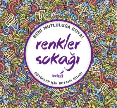 Renkler Sokağı : Büyükler İçin Boyama Kitabı Kolektif