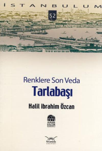 Renklere Son Veda,Tarlabaşı Halil İbrahim Özcan