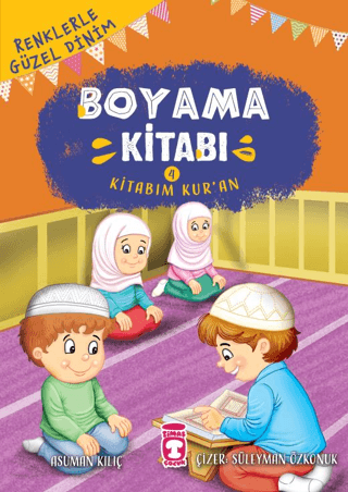 Renklerle Güzel Dinim Boyama Kitabım 4: Kitabım Kur’an
