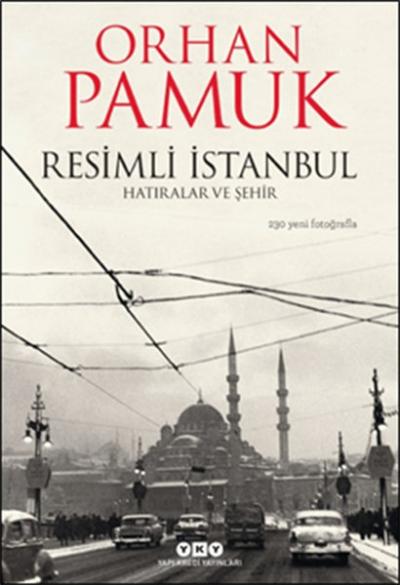 Resimli İstanbul - Hatıralar ve Şehir (Ciltli)