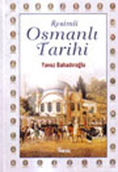 Resimli Osmanlı Tarihi (Ciltli)