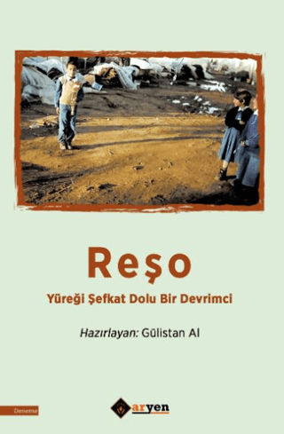 Reşo - Yüreği Şefkat Dolu Bir Devrimci
