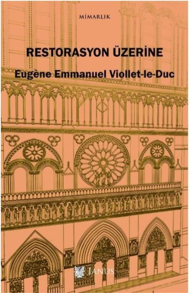 Restorasyon Üzerine Eugene Emmanuel Viollet-Le-Duc