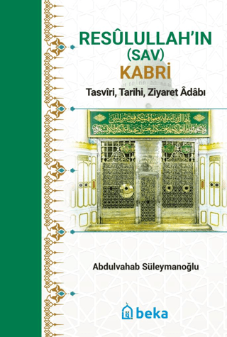 Resulullah’in (Sav) Kabri - Tasviri, Tarihi, Ziyaret Adabı