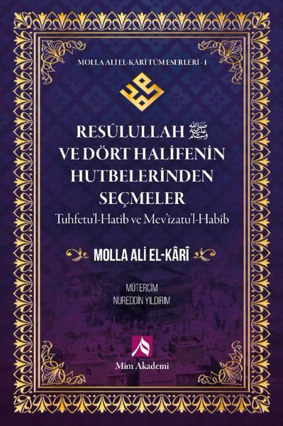 Resulullah (s.a.v) ve Dört Halifenin Hutbelerinden Seçmeler - Molla Ali El - Kari Tüm Eserleri 1