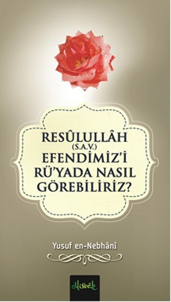 Resulullah (sav) Efendimizi Rü'yada Nasıl Görebiliriz?