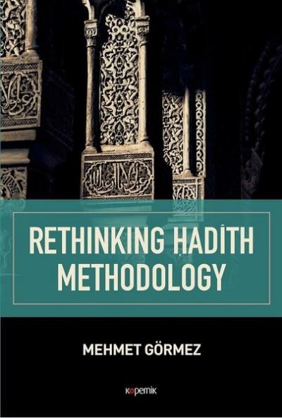 Rethinking Hadith Methodology (Ciltli) Mehmet Görmez