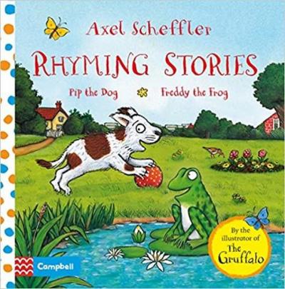 Rhyming Stories: Pip the Dog and Freddy the Frog Axel Scheffler