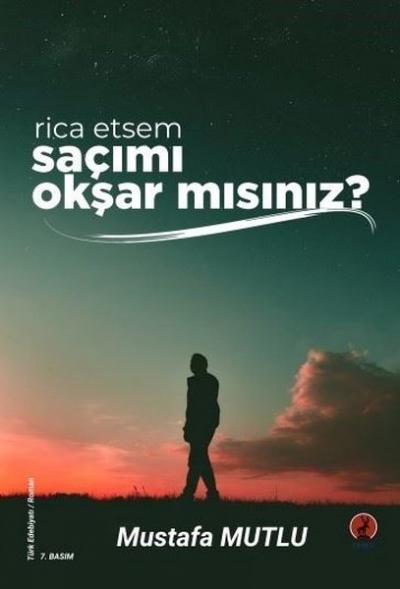 Rica Etsem Saçımı Okşar mısınız? Mustafa Mutlu