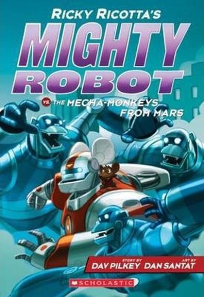 Ricky Ricotta's Mighty Robot vs. The Mecha-Monkeys from Mars (Book 4) 