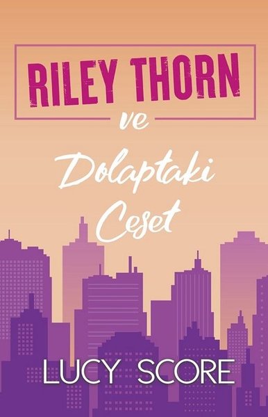 Riley Thorn ve Dolaptaki Ceset Lucy Score
