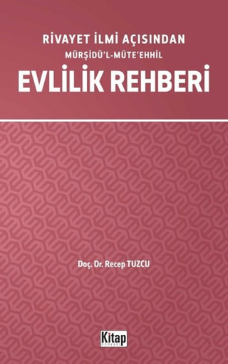 Rivayet İlmi Açısından Mürşidü’l-Müte’ehhil Evlilik Rehberi