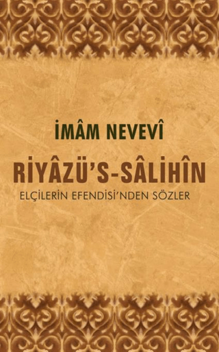 Riyazü's-Salihin Elçilerin Efendisi'nden Sözler (Ciltli)