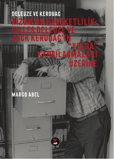 Deleuze ve Kerouac - Rizom'da Hareketlilik: Gilles Deleuze ve Jack Ker