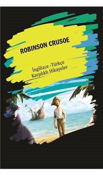 Robinson Crusoe (İngilizce Türkçe Karşılıklı Hikayeler) Kolektif