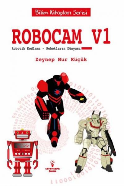Robocam V1 - Robotik Kodlama-Robotların Dünyası - Bilim Kitapları Seri