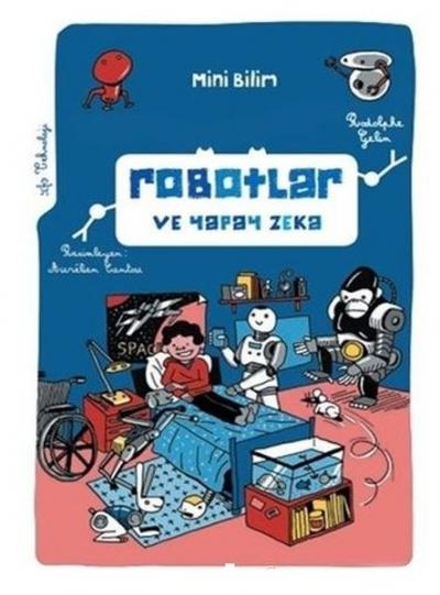 Mini Bilim - Robotlar ve Yapay Zeka Rodolphe Gelin