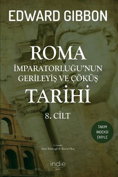 Roma İmparatorluğu'nun Gerileyiş ve Çöküş Tarihi 8. Cilt Edward Gibbon