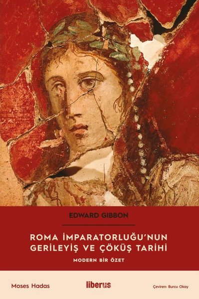 Roma İmparatorluğu'nun Gerileyiş ve Çöküş Tarihi - Modern Bir Özet Edw