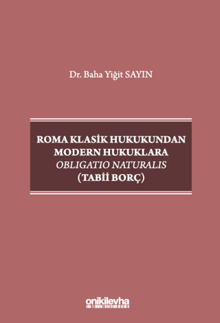 Roma Klasik Hukukundan Modern Hukuklara Obligatio Naturalis (Tabii Borç)