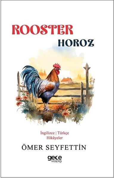 Rooster - Horoz - İngilizce/Türkçe Hikayeler Ömer Seyfettin