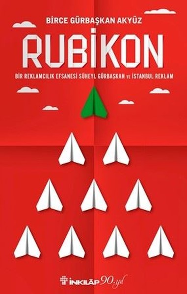 Rubikon - Bir Reklamcılık Efsanesi Süheyl Gürbaşkan