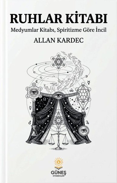Ruhlar Kitabı - Medyumlar Kitabı Spiritizme Göre İncil