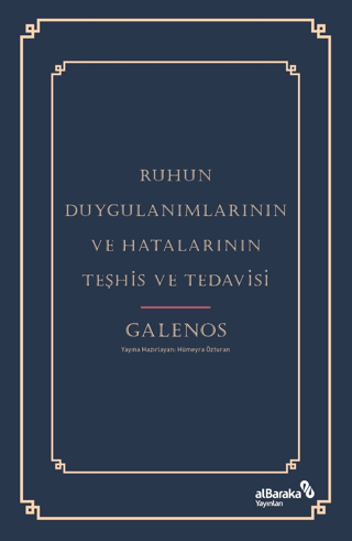 Ruhun Duygulanımlarının ve Hatalarının Teşhis ve Tedavisi Galenos