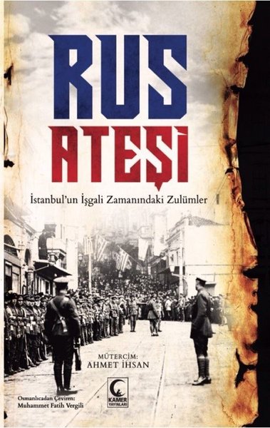 Rus Ateşi-İstanbul'un İşgali Zamanındaki Zulümler