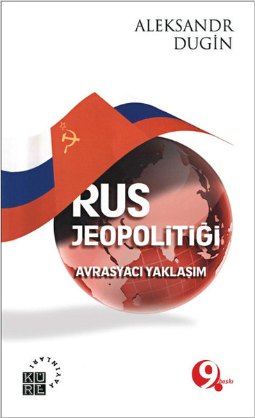 Rus Jeopolitiği - Avrasyacı Aleksander Dugin