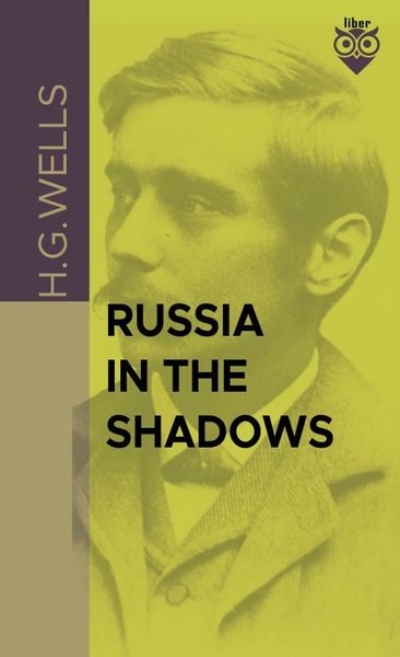 Russia İn The Shadows H.G. Wells