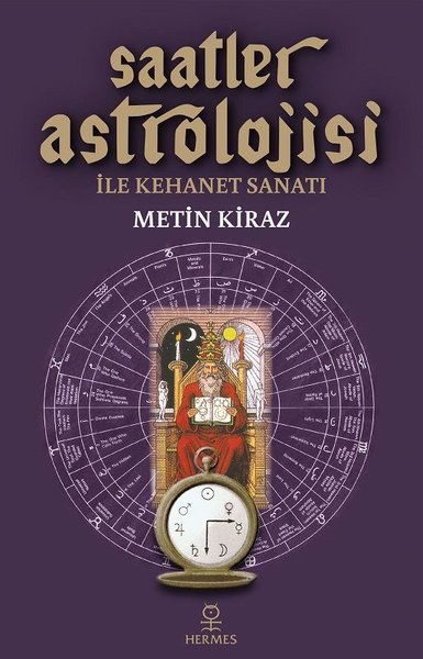 Saatler Astrolojisi ile Kehanet Sanatı Metin Kiraz