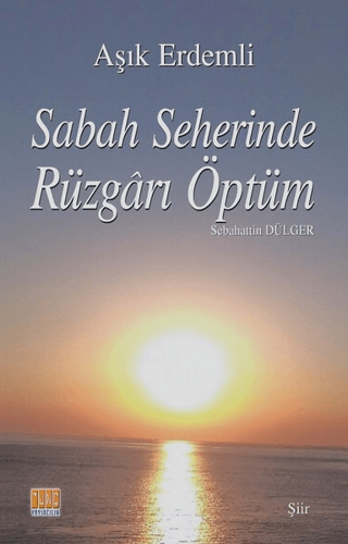 Sabah Seherinde Rüzgarı Öptüm