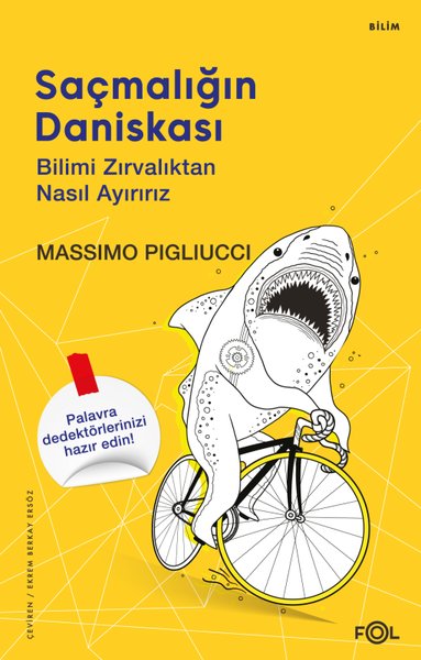 Saçmalığın Daniskası: Bilimi Zırvalıktan Nasıl Ayırırız Massimo Pigliu