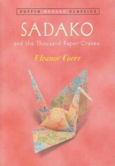 Sadako and the Thousand Paper Cranes Eleanor Coerr