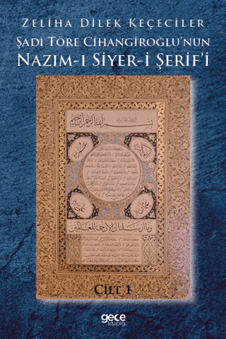 Şadi Töre Cihangiroğlu'nun Nazım-ı Siyer-i Şerif'i Cilt 1