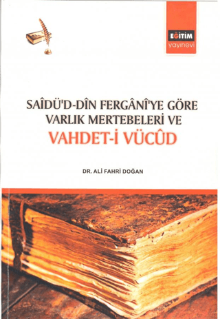 Sadü'd - Din Fergani'ye Göre Varlık Mertebeleri ve Vahdet-i Vücud