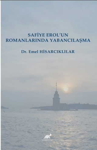 Safiye Erol’un Romanlarında Yabancılaşma