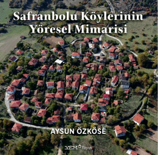 Safranbolu Köylerinin Yöresel Mimarisi (Ciltli)