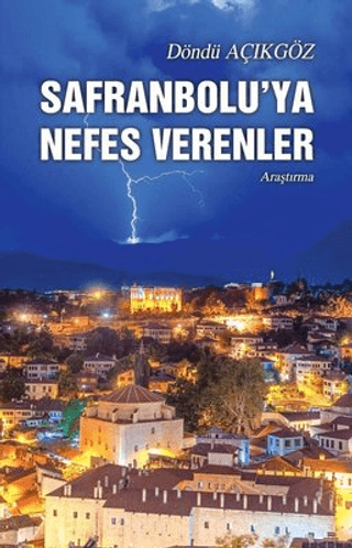 Safranbolu’ya Nefes Verenler