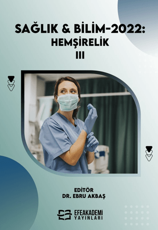 Sağlık & Bilim 2022: Hemşirelik-III (Ciltli)